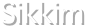 Sikkim